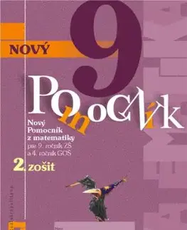Nový pomocník z matematiky 9 – 2. časť pracovná učebnica - Iveta Kohanová, Jana Kňazeová, Erika Tomková