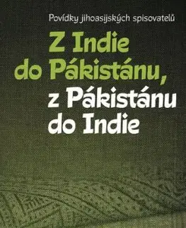 Z Indie do Pákistánu, z Pákistánu do Indie - Dagmar Marková
