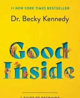 Good Inside : A Guide to Becoming the Parent You Want to Be - Rebecca Kennedy