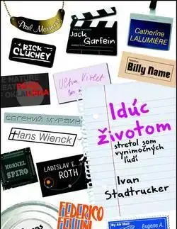 Idúc životom stretol som výnimočných ľudí - Ivan Stadtrucker