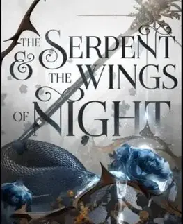 The Serpent and the Wings of Night - A kígyó és az éj szárnyai - Carissa Broadbent
