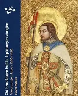 Od kroužkové košile k plátové zbroji, 2. vydání - Pavel Macků