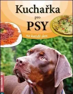 Kuchařka pro psy na každý den - Zdenka Prošková