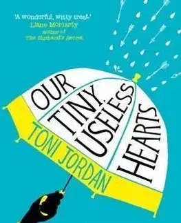 Our Tiny, Useless Hearts - Jordan Toni
