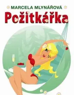 Požitkářka - Marcela Mlynářová