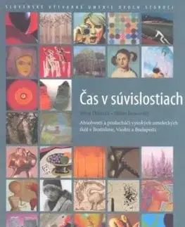 Čas v súvislostiach - Slovenské výtvarné umenie dvoch storočí - Milan Jankovský, Jiřina Divácká