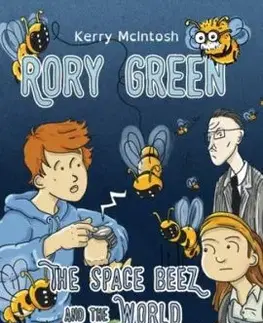Rory Green: The Space Beez and the World Saving Sneeze - Kerry McIntosh