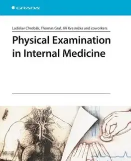 Physical Examination in Internal Medicine - Ladislav Chrobák, Gral Thomas, Jiří Kvasnička