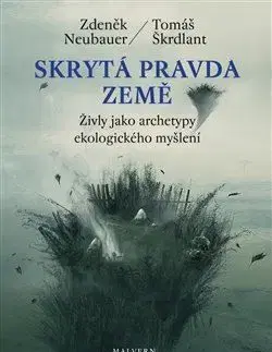 Skrytá pravda Země - Tomáš Škrdlant, Zdeněk Neubauer