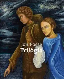 Trilógia - Bdenie/ Sny Olavove/ Na sklonku dňa - Jon Fosse
