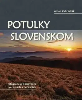 Potulky Slovenskom - Anton Záhradník