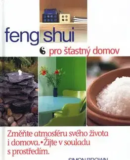 Feng Shui pro šťastný domov - Simon G. Brown