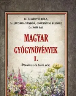 Magyar gyógynövények I. - Általános és leíró rész