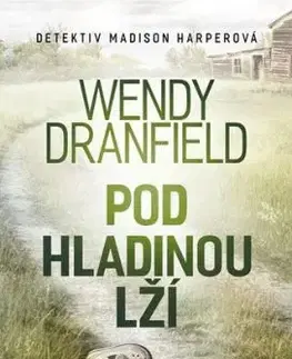 Pod hladinou lží - Wendy Dranfield