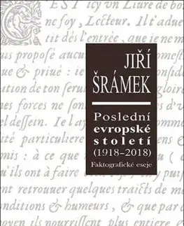 Poslední evropské století (1918–2018) - Jiří Šrámek