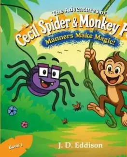 The Adventures of Cecil Spider & Monkey Pete - J. D. Eddison