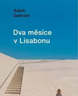Dva měsíce v Lisabonu - Adam Gebrian
