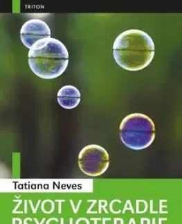 Život v zrcadle psychoterapie 1. díl - Tatiana Neves