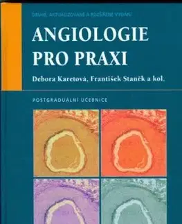 Angiologie pro praxi - Debora Karetová, František Staněk
