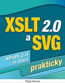 XSLT 2.-0 a SVG prakticky - Pavel Herout
