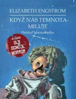 Když nás temnota miluje - Elizabeth Engstrom