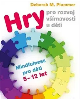 Hry pro rozvoj všímavosti u dětí - Deborah Plummer