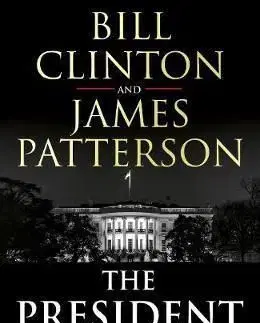 The President is Missing - Bill Clinton, James Patterson
