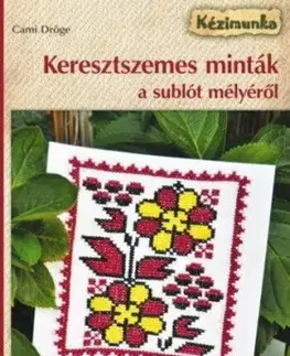 Keresztszemes minták a sublót mélyéről - Cami Dröge