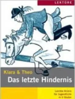 Langenscheidt Lektuere 2 Letzte Hindernis - Theo, Klara & Theo