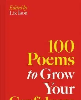 100 Poems to Grow Your Confidence - Liz Ison