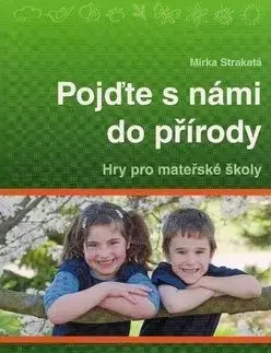 Pojďte s námi do přírody - Mirka Strakatá