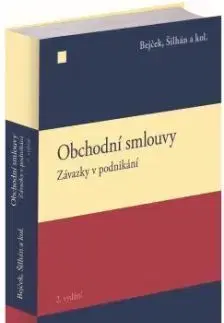 Obchodní smlouvy. Závazky v podnikání, 2. vydání - Josef Bejček, Josef Šilhán