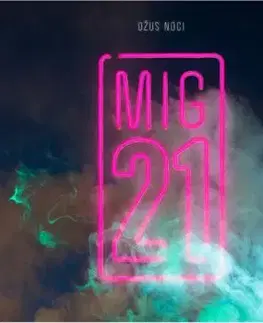 Mig 21 - Džus noci LP - Mig 21