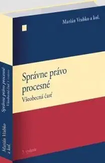 Správne právo procesné. Všeobecná časť, 3. vydanie - Marián Vrabko