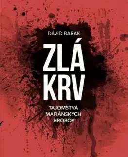 Zlá krv - Tajomstvá mafiánskych hrobov - Dávid Barak