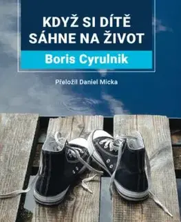 Když si dítě sáhne na život - Boris Cyrulnik
