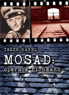 Mosad: operace Eichmann - Isser Harel