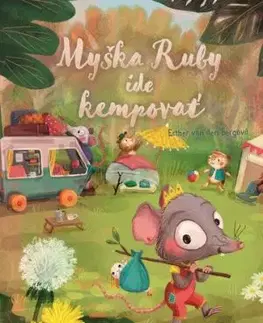 Myška Ruby ide kempovať - Esther van den Bergová