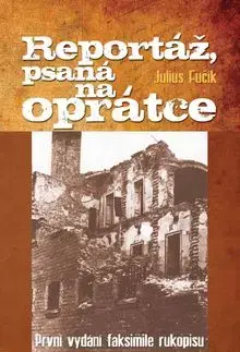 Reportáž, psaná na oprátce - Julius Fučík