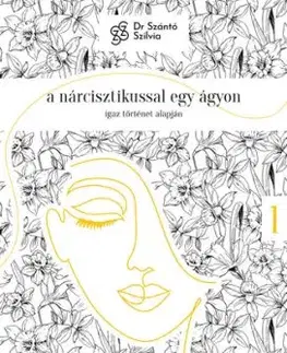 Nárcisz-trilógia 1: A nárcisztikussal egy ágyon - Szilvia Szántó