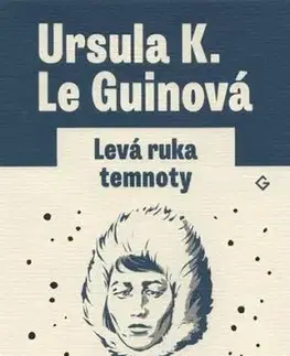 Levá ruka temnoty - Ursula K. Le Guin