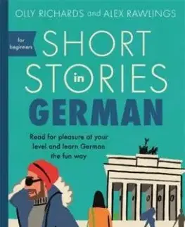 Short Stories in German for Beginners - Olly Richards, Alex Rawlings