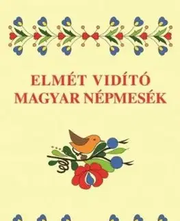 Elmét vidító magyar népmesék