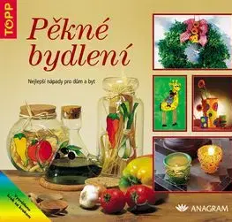 Pěkné bydlení Nejlepší nápady pro dům a byt