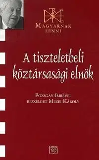 A tiszteletbeli köztársasági elnök - Károly Mezei