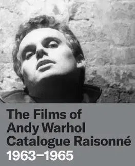 The Films of Andy Warhol Catalogue Raisonne - John G. Hanhardt, Bruce Jenkins
