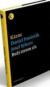 Kázne - Boží strom zla - Josef Sýkora, Daniel Pastirčák