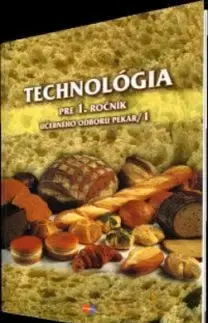 Technológia pre 1. ročník UO 2962 1 pekár – 1. časť 2.vydanie - Gabriela Dubová