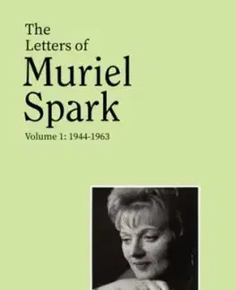 The Letters of Muriel Spark (Volume 1) - Muriel Sparková