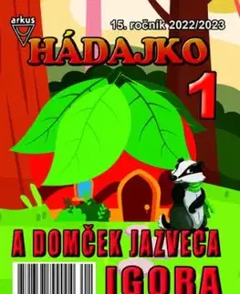 Hádajko 1 2023 a domček jazveca Igora - Jela Mlčochová